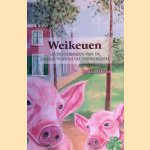 Weikeuen: Levensverhalen van de familie Verweij uit Lopikerkapel door Lydia Blom