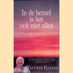 In de hemel is het ook niet alles
Walther Habers
&euro;&nbsp;8,00