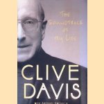 Clive Davis: The Soundtrack of My Life door Clive Davis e.a.