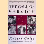 The Call of Service: A Witness to Idealism door Robert Coles