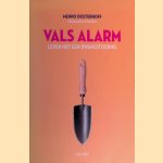 Vals alarm: leven met een dwangstoornis door Menno Oosterhoff