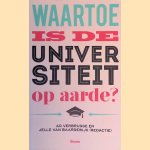 Waartoe is de universiteit op aarde? Wat is er mis en hoe kan het beter?
Ad Verbrugge
&euro;&nbsp;12,50