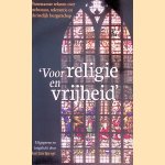 'Voor religie en vrijheid': protestantse teksten over rechtstaat, tolerantie en christelijk burgerschap door Bastian Jan Spruyt