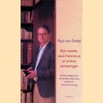 Mijn moeder, paus Franciscus en andere verrassingen: kleine essays over menselijke drijfveren, relaties en voorbestemming door Paul van Geest