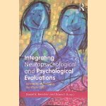 Integrating Neuropsychological and Psychological Evaluations: Assessing and Helping the Whole Child door Daniel K. Reinstein e.a.