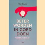 Beter worden in goed doen: vergroot je impact met effectief altru&iuml;sme door Stijn Bruers