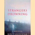 Strangers Drowning: Voyages to the Brink of Moral Extremity door Larissa MacFarquhar