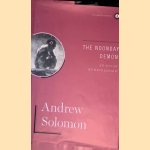 The Noonday Demon: An Atlas Of Depression door Andrew Solomon