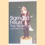 The 'Wolfman' and Other Cases door Sigmund Freud