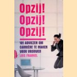 Opzij! opzij! opzij! 101 adviezen om carri&egrave;re te maken voor vrouwen
Lois P. Frankel e.a.
&euro;&nbsp;8,00