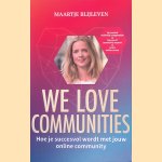 We love communities: hoe je succesvol wordt met jouw online community
Maartje Blijleven
&euro;&nbsp;5,00