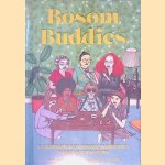 Bosom Buddies: A Celebration of Female Friendships throughout History (Books to Empower Women, Inspirational Books for Women, Inspirational Gifts for Women) door Violet Zhang