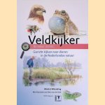 Veldkijker: de natuur dichterbij : gericht kijken naar dieren in de Nederlandse natuur door Monica Wesseling