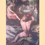Cornelis van Haarlem 1562-1638 door Judith Niessen