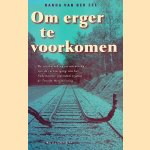 Om erger te voorkomen. De voorbereiding en uitvoering van de vernietiging van het Nederlandse jodendom tijdens de Tweede Wereldoorlog door Nanda van der Zee