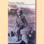 Treasure Hunting?: Collectors and Collections of Indonesian Artefacts door Reimar Schefold e.a.