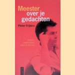Meester over je gedachten: Voorkom slapeloosheid, angst en burn-out door Pieter Frijters