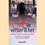 Hoe versier ik het: Methoden en technieken voor het leggen van contacten door Jeffrey Robert Wijnberg e.a.
