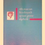 Rembrandt: Alle etsen op ware grootte afgebeeld door Gary Schwartz