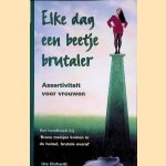 Elke dag een beetje brutaler: Assertiviteit voor vrouwen: Het handboek bij "Brave meisjes komen in de hemel, brutale overal" door Ute Ehrhardt