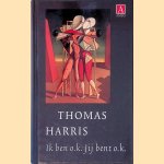 Ik ben o.k., jij bent o.k door Thomas Harris