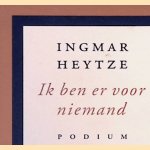 Ik ben er voor niemand door Ingmar Heytze