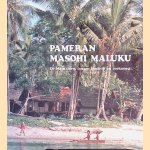 Pameran Masohi Maluku: De Molukken, tussen traditie en toekomst door Jos - en anderen Hilkhuijsen