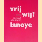 Vrij - wij?: nieuwe gedichten
Tom Lanoye
&euro;&nbsp;6,00