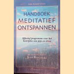 Handboek meditatief ontspannen: effectief programma voor het bestrijden van pijn en stress door Jon Kabat-Zinn