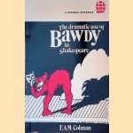 The Dramatic Use of Bawdy in Shakespeare door E. A. M. Colman