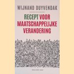 Recept voor maatschappelijke verandering door Wijnand Duyvendak