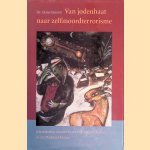 Van jodenhaat naar zelfmoordterrorisme: Islamisering van het Europees antisemitisme in het Midden-Oosten door Hans Jansen