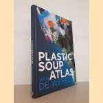 Plastic soup atlas van de wereld door Michiel Roscam Abbing