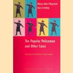 The Popular Policeman and Other Cases: Psychological Perspectives on Legal Evidence door Willem Albert Wagenaar e.a.