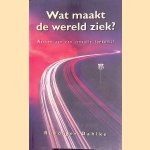 Wat maakt de wereld ziek? Werken aan een zinvolle toekomst
R&uuml;diger Dahlke
&euro;&nbsp;8,00