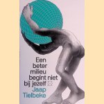 Een beter milieu begint niet bij jezelf door Jaap Tielbeke
