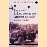 Een andere kijk op de slag om Arnhem: de snelle Duitse reactie door Peter Berends