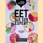 Eet als een expert: Met meer dan 150 makkelijke recepten door Marijke - en anderen Berkenpas