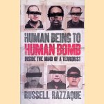 Human Being to Human Bomb: Inside the Mind of a Terrorist door Russell Razzaque