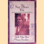 The Nazi Officer's Wife: How One Jewish Woman Survived the Holocaust door Edith Hahn-Beer e.a.