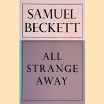 All Strange Away
Samuel Beckett
€ 6,00 All Strange Away
Samuel Beckett
€ 6,00