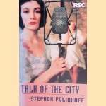 Talk Of The City door Stephen Poliakoff