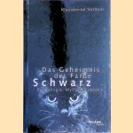 Das Geheimnis der Farbe Schwarz: Psychologie, Mythos, Symbolik door Klausbernd Vollmar