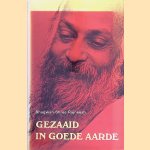 Gezaaid in goede aarde: Over de uitspraken van Jezus door Bhagwan Shree Rajneesh