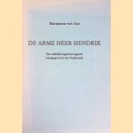 De arme heer Hendrik: een middelhoogduitse legende weergegeven in het Nederlands door Hartmann van Aue