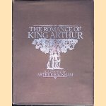 The Romance of King Arthur and His Knights of the Round Table door Sir Thomas Malory e.a.