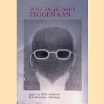 Wat ik je niet zeggen kan door Ingrid van Delft e.a.