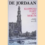 De Jordaan: kloppend hart van Mokum door Hette de Jong