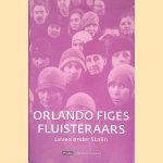 Fluisteraars: Leven onder Stalin door Orlando Figes