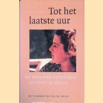 Tot het laatste uur: Het intrigerende levensverhaal van Hiltlers secretaresse door Traudl Junge